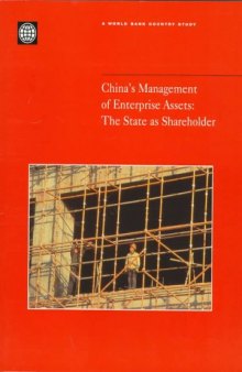China's Management of Enterprise Assets: The State As Shareholder (World Bank Country Study)