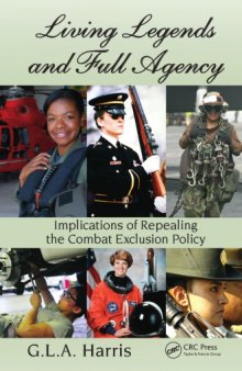 Living Legends and Full Agency: Implications of Repealing the Combat Exclusion Policy