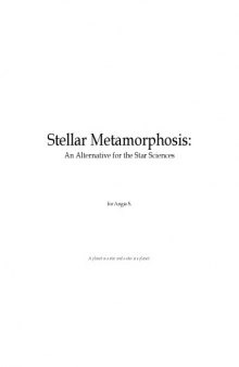 Stellar Metamorphosis: An Alternative for the Star Sciences