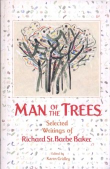 Man of the Trees: Selected Writings of Richard St. Barbe Baker