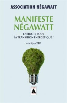 Manifeste Négawatt - Réussir la transition énergétique