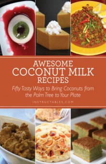 Awesome Coconut Milk Recipes  Tasty Ways to Bring Coconuts from the Palm Tree to Your Plate