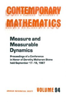 Measure and Measurable Dynamics: Proceedings of a Conference in Honor of Dorothy Maharam Stone Held September 17-19, 1987