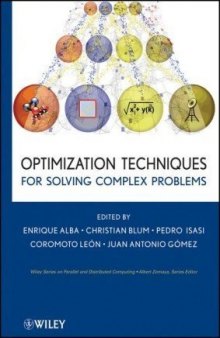 Optimization Techniques for Solving Complex Problems (Wiley Series on Parallel and Distributed Computing)