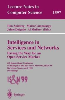 Intelligence in Services and Networks Paving the Way for an Open Service Market: 6th International Conference on Intelligence and Services in Networks, IS&N’99 Barcelona, Spain, April 27–29, 1999 Proceedings