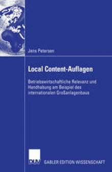 Local Content-Auflagen: Betriebswirtschaftliche Relevanz und Handhabung am Beispiel des internationalen Großanlagenbaus