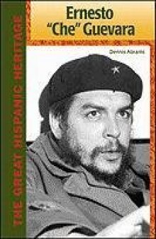Ernesto ''Che'' Guevara (The Great Hispanic Heritage)