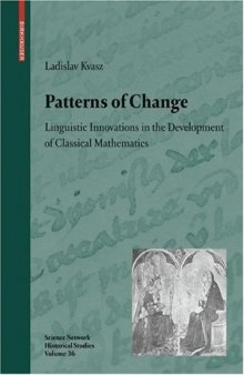 Patterns of Change: Linguistic Innovations in the Development of Classical Mathematics (Science Networks. Historical Studies)