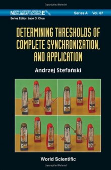 Determining Thresholds of Complete Synchronization, and Application (World Scientific Series on Nonlinear Science, Series a)