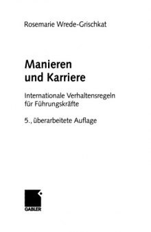 Manieren und Karriere : internationale Verhaltensregeln für Führungskräfte