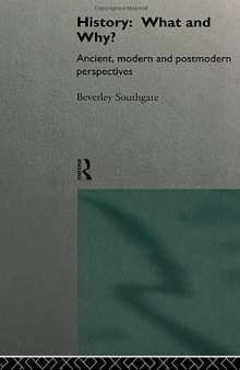 History: What & Why?: Ancient, Modern and Postmodern Perspectives