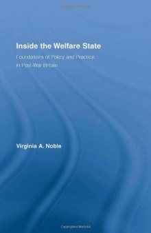 Inside the Welfare State: Foundations of Policy and Practice in Post-War Britain