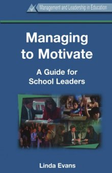 Managing to Motivate: A Guide for School Leaders (Management & Leadership in Education)