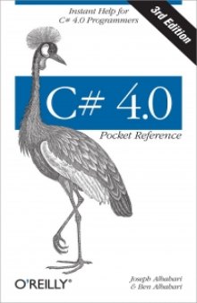 C# 4.0 Pocket Reference, 3rd Edition: Instant Help for C# 4.0 Programmers