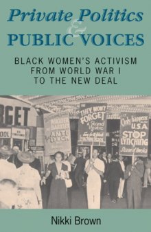 Private Politics And Public Voices: Black Women's Activism from World War I to the New Deal (Blacks in the Diaspora)