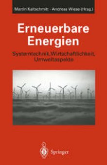 Erneuerbare Energien: Systemtechnik, Wirtschaftlichkeit, Umweltaspekte
