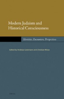 Modern Judaism and Historical Consciousness: Identities, Encounters, Perspectives
