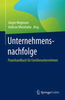 Unternehmensnachfolge: Praxishandbuch für Familienunternehmen