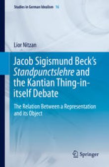 Jacob Sigismund Beck’s Standpunctslehre and the Kantian Thing-in-itself Debate: The Relation Between a Representation and its Object