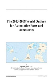 The 2003-2008 World Outlook for Automotive Parts and Accessories