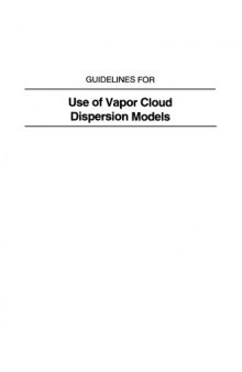 Guidelines for Use of Vapor Cloud Dispersion Models, Second Edition