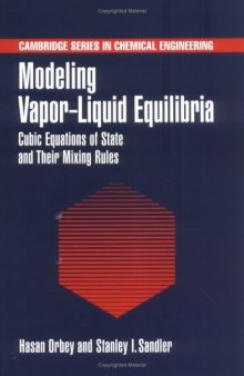 Modeling Vapor-Liquid Equilibria: Cubic Equations of State and their Mixing Rules (Cambridge Series in Chemical Engineering)  