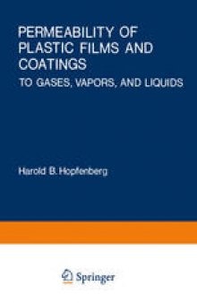 Permeability of Plastic Films and Coatings: To Gases, Vapors, and Liquids