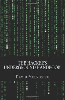 The Hacker's Underground Handbook: Learn how to hack and what it takes to crack even the most secure systems! (Volume 1)