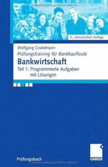 Bankwirtschaft 1: Programmierte Aufgaben mit Lösungen 5. Auflage (Prüfungsbuch)