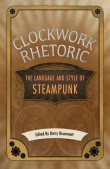 Clockwork Rhetoric: The Language and Style of Steampunk