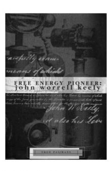 Free Energy Pioneer: John Worrell Keely