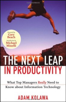 The Next Leap in Productivity: What Top Managers Really Need to Know about Information Technology
