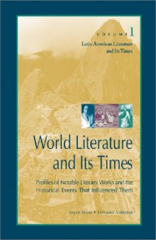 Latin American Literature and its Times: Profiles of Notable Literary Works and the Historical Events that Influenced Them (World Literature and its Times, Volume 1)