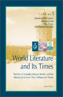 World Literature and Its Times, Volume 5: Spanish and Portuguese Literature and Their Times