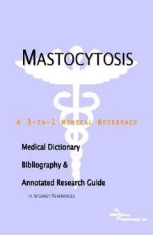 Mastocytosis - A Medical Dictionary, Bibliography, and Annotated Research Guide to Internet References