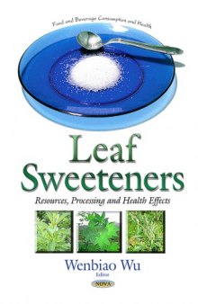 Leaf sweeteners : resources, processing and health effects