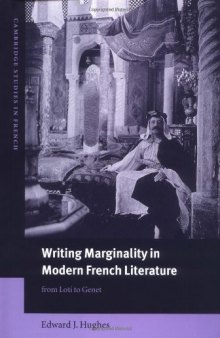 Writing Marginality in Modern French Literature: From Loti to Genet