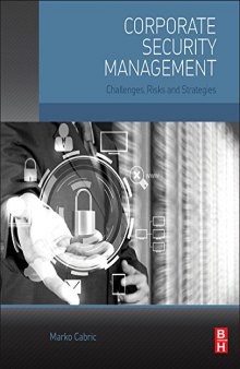 Corporate Security Management: Challenges, Risks, and Strategies