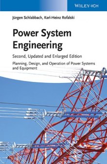 Power System Engineering: Planning, Design, and Operation of Power Systems and Equipment