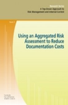 А Тор-Down Approach to Risk Management and Internal Control: Issue #2: Using an Aggregated Risk Assessment to Reduce Documentation Costs