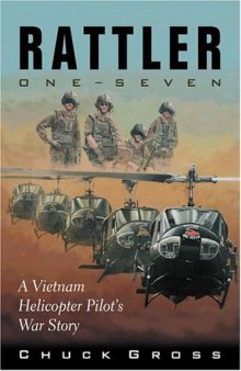 Rattler One-Seven: A Vietnam Helicopter Pilot's War Story (North Texas Military Biography and Memoir Series, No. 1)