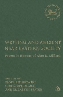 Writing and Ancient Near East Society: Essays in Honor of Alan Millard (JSOT Supplement Series)