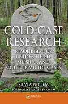 Cold case research : resources for unidentified, missing, and cold homicide cases