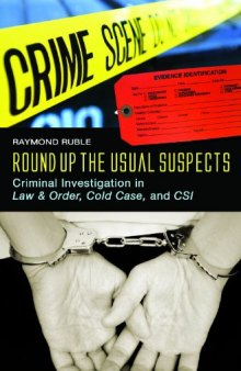 Round Up the Usual Suspects: Criminal Investigation in Law & Order, Cold Case, and CSI