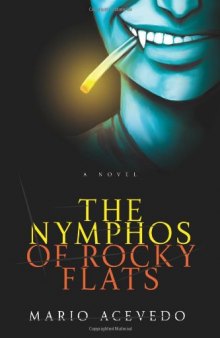 The Nymphos of Rocky Flats (Felix Gomez, Book 1)