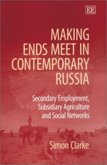 Making Ends Meet in Contemporary Russia: Secondary Employment, Subsidiary Agriculture and Social Networks