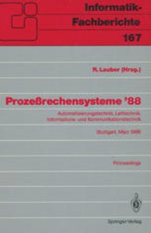 Prozeßrechensysteme ’88: Automatisierungstechnik, Leittechnik, Informations- und Kommunikationstechnik. Stuttgart, 2.–4. März 1988. Proceedings