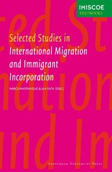 Selected Studies in International Migration and Immigrant Incorporation (Amsterdam University Press - Imiscoe Textbooks)