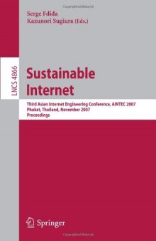 Sustainable Internet: Third Asian Internet Engineering Conference, AINTEC 2007, Phuket, Thailand, November 27-29, 2007. Proceedings