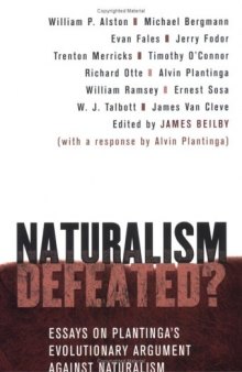 Naturalism Defeated?: Essays on Plantinga's Evolutionary Argument Against Naturalism